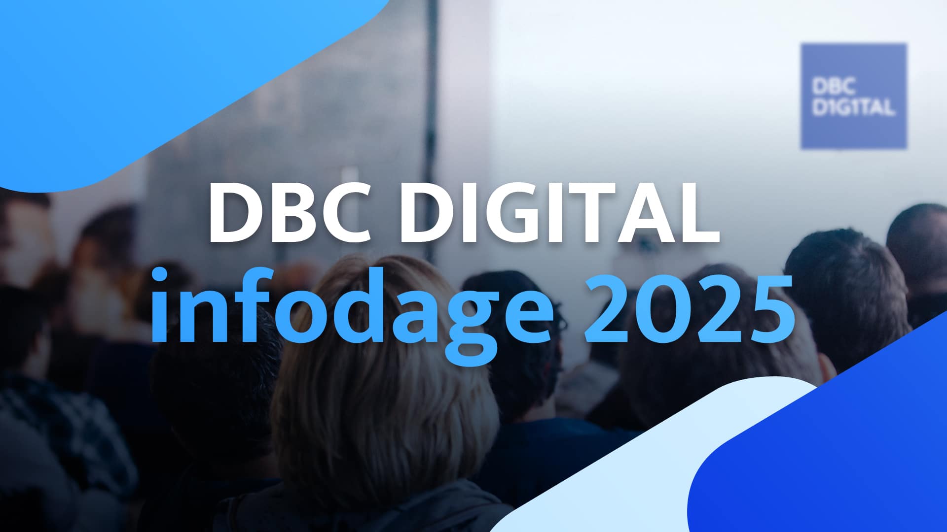 Tekst DBC Digital infodage 2025 på billede af mennesker i sal