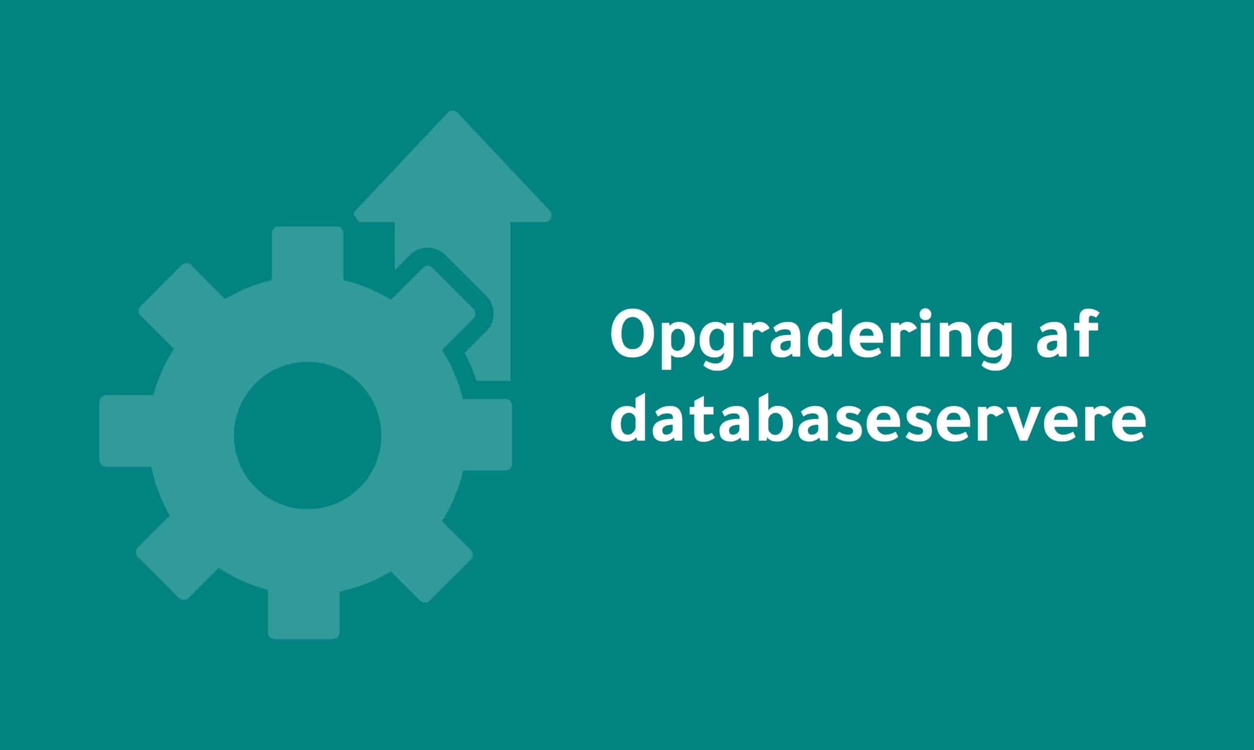 Tandhjul og pil grafik med teksten Opgradering af databaser